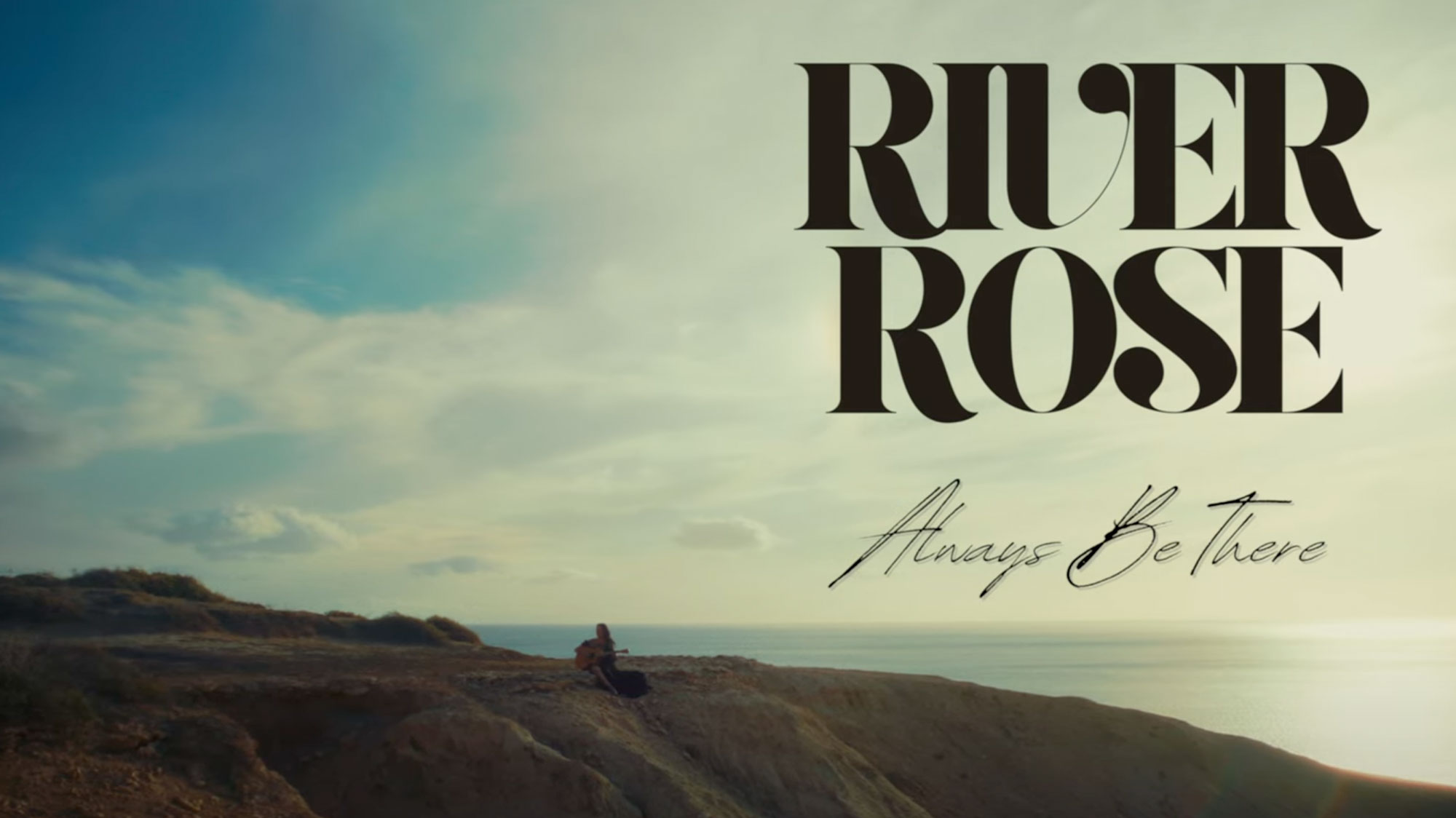 River Rose – Always Be There